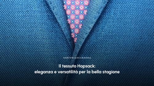 Il tessuto Hopsack: eleganza e versatilità per la bella stagione